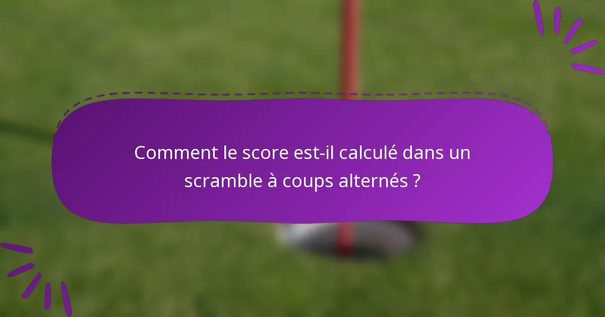 Comment le score est-il calculé dans un scramble à coups alternés ?
