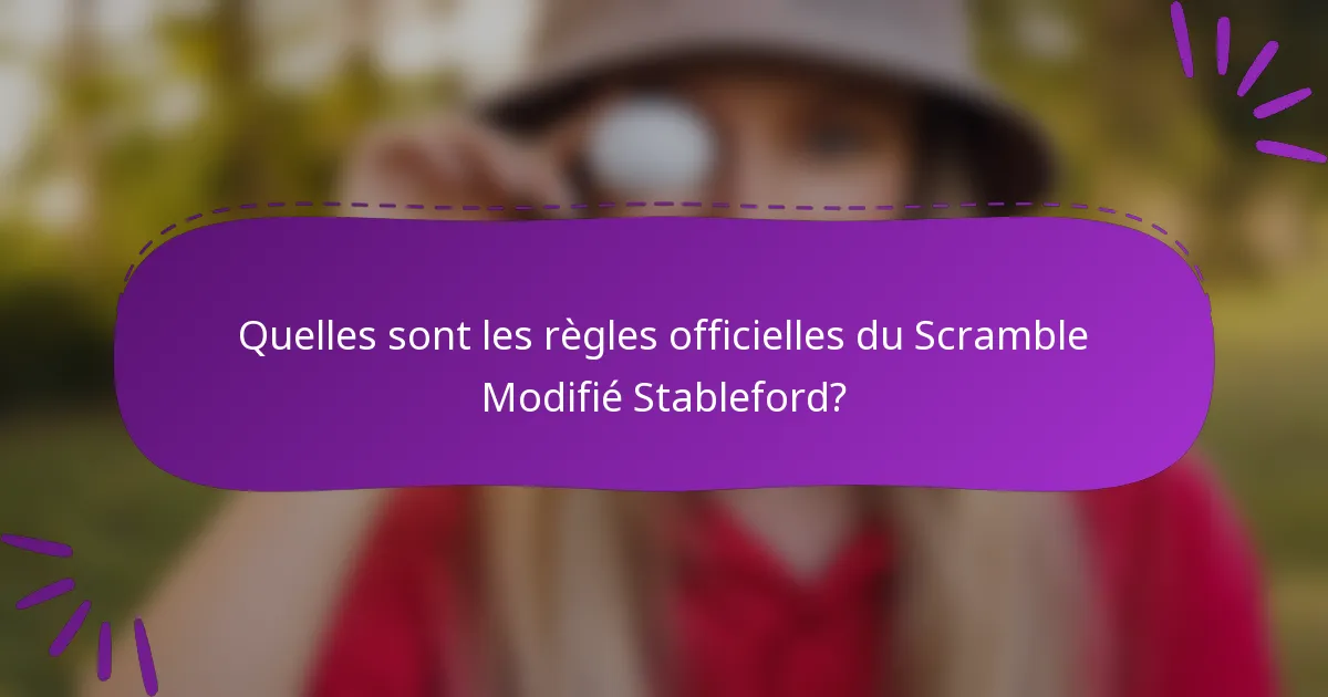 Quelles sont les règles officielles du Scramble Modifié Stableford?